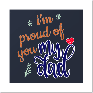 I'm Proud of you my Dad design Posters and Art